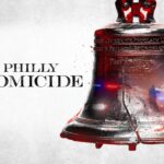 Discover Philly Homicide: Dive Into Chilling Murders in America’s Birthplace