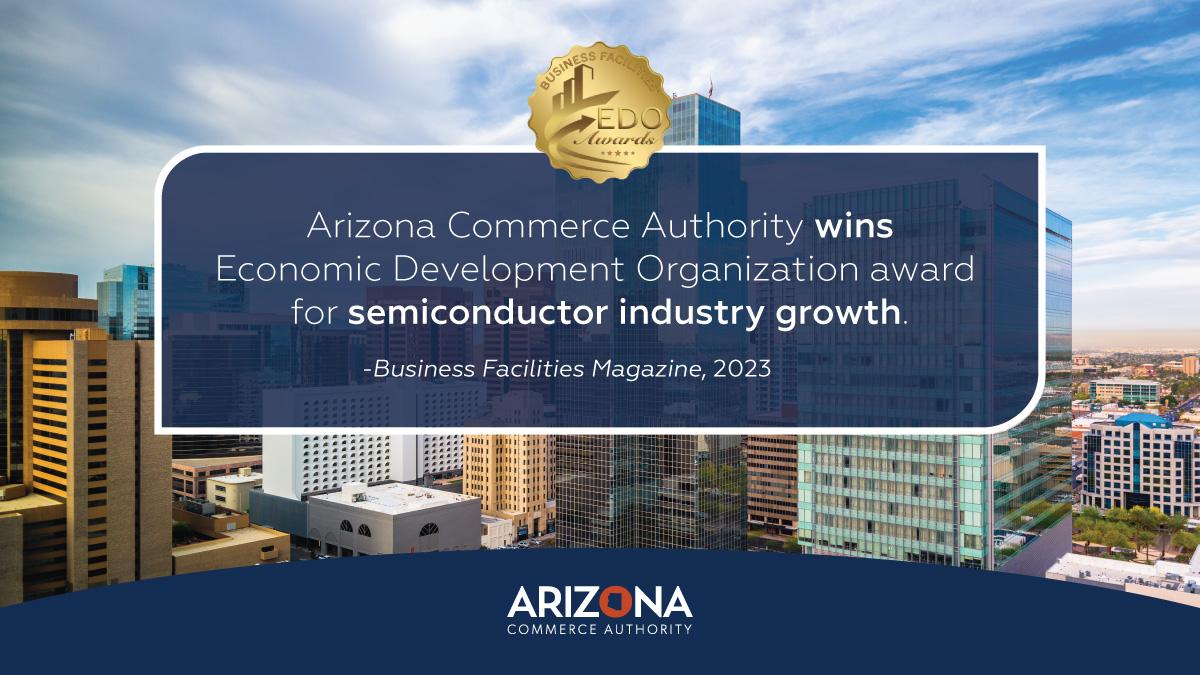 Arizona Commerce Authority Unveils Game-Changing Strategies to Boost U.S. Semiconductor Industry Success Arizona Commerce Authority Unveils Game-Changing Strategies to Boost U.S. Semiconductor Industry Success