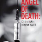 Woman Known as ‘Killer Nurse’ Sentenced to Life for Allegedly Taking Dozens of Children’s Lives