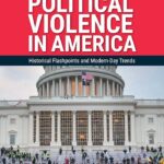Political Violence Woven Through Recent US History: Exploring the Motives and Justifications