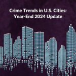 2024 Year-End Update: Emerging Crime Trends Across U.S. Cities
