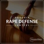 Leading Phoenix Defense Attorney Renowned for Expertise in Rape Cases