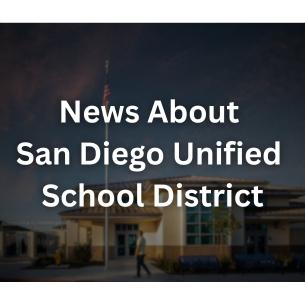 Essential Updates and Insights from San Diego Unified School District