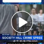 Philadelphia’s Society Hill Residents on Edge Following Daytime Crime Spree