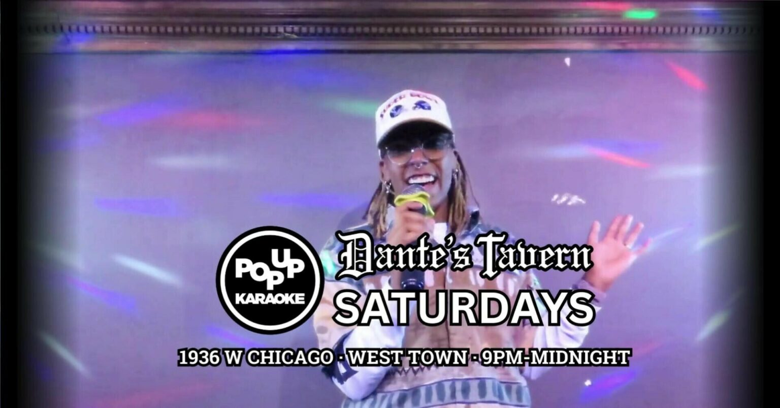 Sing Your Heart Out: Saturday Night Karaoke at Dante’s Tavern in West Town, 9 PM to Midnight!